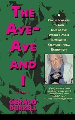 The Aye-Aye and I by Gerald Durrell