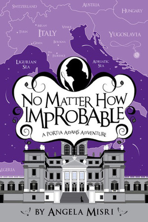 No Matter How Improbable by Angela Misri