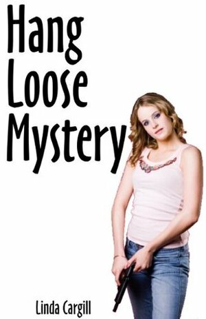 Hang Loose Mystery by Linda Cargill