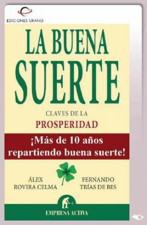 La buena suerte by Álex Rovira Celma, Fernando Trías de Bes