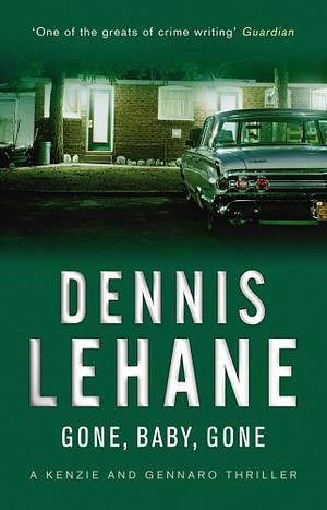 Gone, Baby, Gone by Dennis Lehane