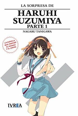 La sorpresa de Haruhi Suzumiya - Parte uno by Noizi Itou, Alejo Beltzer, Nagaru Tanigawa