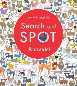 Search and Spot: Animals! by Laura Ljungkvist