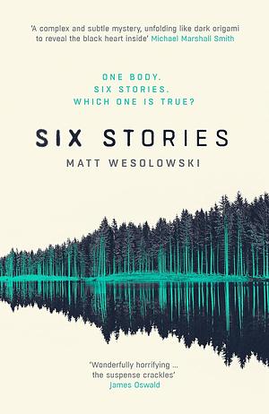 Six Stories by Matt Wesolowski