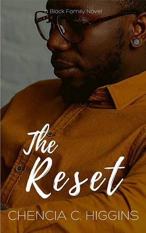 The Reset by Chencia C. Higgins