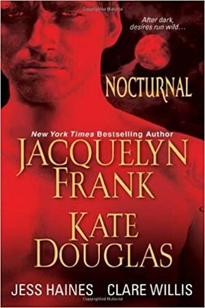 Nocturnal by Jacquelyn Frank, Kate Douglas, Jess Haines, Clare Willis