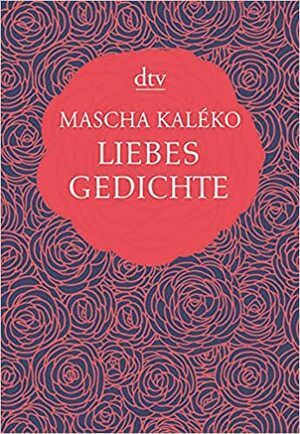 Liebesgedichte by Mascha Kaléko