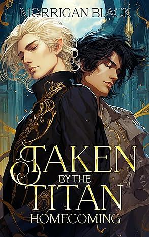 Taken by the Titan: Homecoming: MM fantasy Romance by Morrigan Black