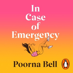 In Case of Emergency by Poorna Bell