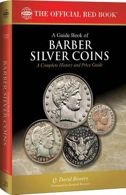 A Guide Book of Barber Silver Coins, 1st Edition by Q. David Bowers