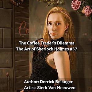 The Coffee Trader's Dilemma  by Derrick Belanger