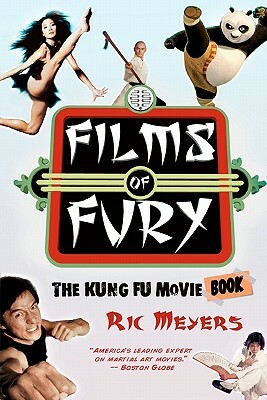 Films of Fury: The Kung Fu Movie Book by Ric Meyers