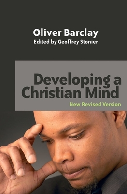 Developing a Christian Mind by Oliver R. Barclay
