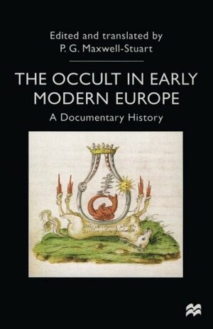 The Occult In Early Modern Europe: A Documentary History by P.G. Maxwell-Stuart