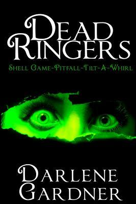 Dead Ringers Volumes 4-6 by Darlene Gardner