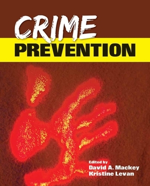 Crime Prevention by David A. Mackey, Kristine Levan