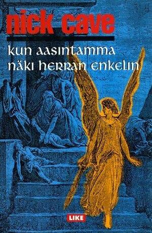 Kun aasintamma näki Herran enkelin by Mika Tiirinen, Nick Cave