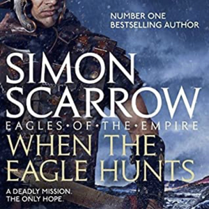 When the Eagle Hunts by Simon Scarrow