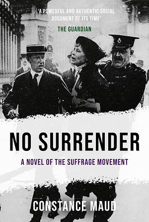 No Surrender: A novel of the Suffrage movement by Constance Elizabeth Maud