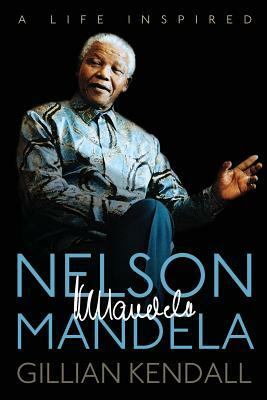 Nelson Mandela: A Life Inspired by Wyatt North, Gillian Kendall