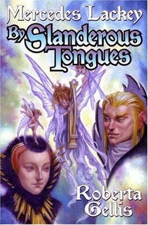 By Slanderous Tongues by Roberta Gellis, Mercedes Lackey