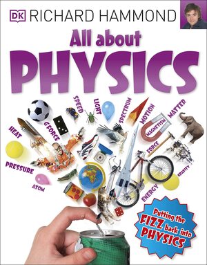 All About Physics by Richard Hammond