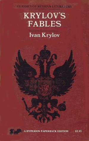 Krylov's Fables (Classics of Russian literature) by Иван Андреевич Крылов, Ivan Krylov