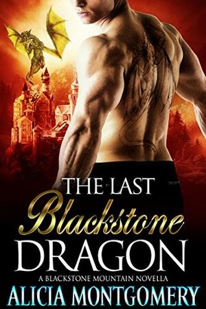 The Last Blackstone Dragon by Alicia Montgomery