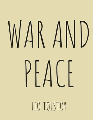 War and Peace by Leo Tolstoy