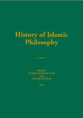 History of Islamic Philosophy by Oliver Leaman, Seyyed Hossein Nasr