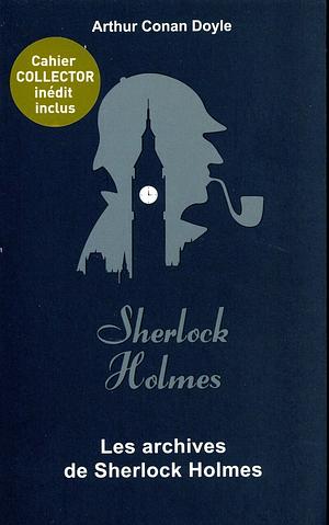 Les archives de Sherlock Holmes by Arthur Conan Doyle