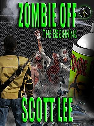 Zombie Off: The Beginning by Scott Lee