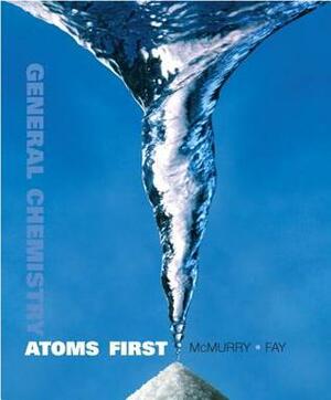 General Chemistry: Atoms First; Modified Mastering Chemistry with Pearson Etext -- Valuepack Access Card -- For General Chemistry: Atoms by John E. McMurry, Robert C. Fay