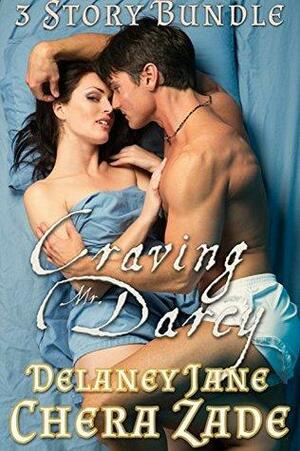 Craving Mr. Darcy: 3 Story Bundle by A Lady, Delaney Jane, Chera Zade