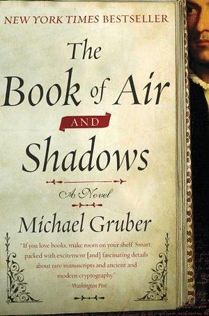 The Book of Air and Shadows Paperback February 26, 2008 by Michael Gruber, Michael Gruber