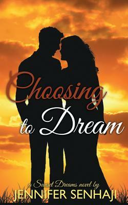 Choosing to Dream by Jennifer Senhaji