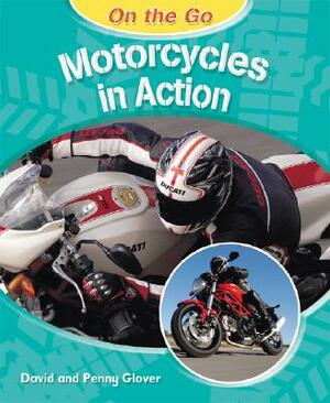 Motorcycles in Action by David Glover, Penny Glover