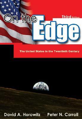 On the Edge: The United States in the Twentieth Century by Peter N. Carroll, David A. Horowitz