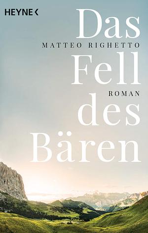 Das Fell des Bären by Matteo Righetto