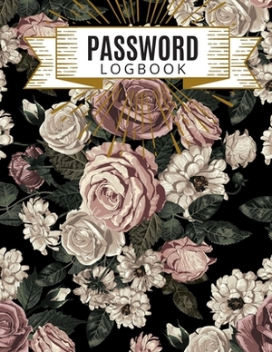 Password Logbook: FOR SENIOR/Rose Cover: Large font size, A lot of writing space, Look easy: Keep favorite Website Addresses, Username, by Summer Alexander