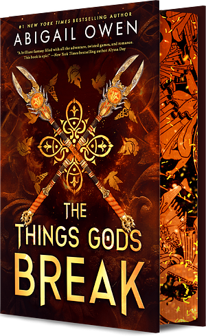 The Things Gods Break by Abigail Owen