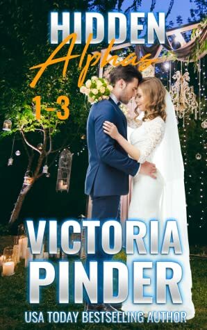 Hidden Alphas 1-3 by Victoria Pinder