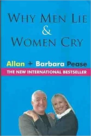 Why Men Lie and Women Cry by Barbara Pease, Allan Pease