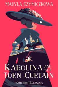 Karolina and the Torn Curtain by Maryla Szymiczkowa