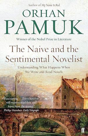 NAIVE AND THE SENTIMENTAL NOVELIS by Orhan Pamuk, Orhan Pamuk