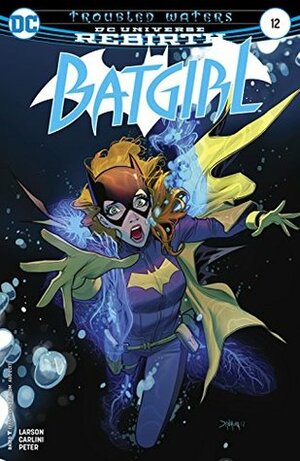 Batgirl #12 by Dan Mora, Hope Larson, Eleonora Carlini, Christine Peter