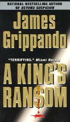 A King's Ransom by James Grippando