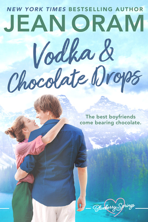 Vodka and Chocolate Drops by Jean Oram