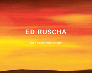 Ed Ruscha and the Great American West by Ed Ruscha, Karin Breuer, D.J. Waldie, Max Hollein