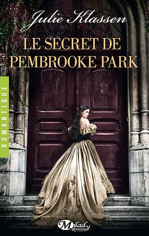 Le Secret de Pembrooke Park by Julie Klassen